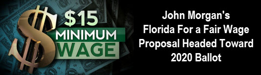 $15 minimum wage graphic with copy: John Morgan's folrida for a fair wage proposal headed toward 2020 ballot