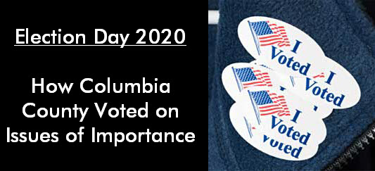 Election Day 2020: How Columbia County Voted on Issues of Importance