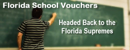 classroom blackboard: floirda school vouchers, headed back to the florida supremes