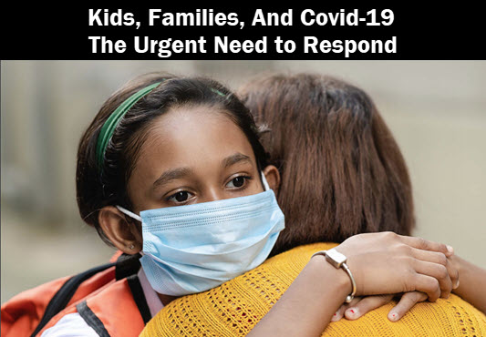 Photo of child wearing mask and adult. From the Annie E. Casey Foundation. Photo headline reads: Kids, families, and covid-19, the urgent need to respond