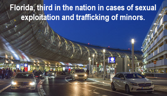 Photo of busy airport. Copy: Florida, third in the nation in cases of sexual exploitation and trafficking of minors.