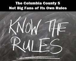 Photo: blackboard-know the rules: Caption - the Columbia County 5, not big fans of its own rules