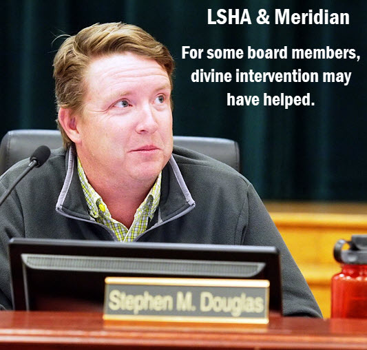Photo of Stephen M. Douglas with headline: LSHA & Meridian. For some board members, divine intervention may have helped.