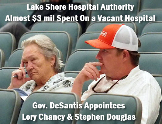 Governor DeSantis Board appointees Lory Chancy and Stephen Douglas with headline: Lake Shore Hospital Authority - Almost $3 mil spent on a vacant hospital