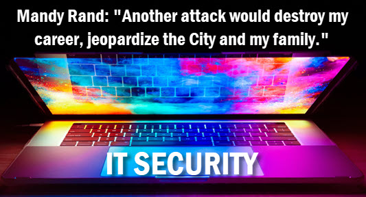 Laptop computer lit up with copy: Mandy Rand: "Another attack wold destroy my career, jepardize the City and my family."