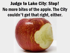 Photo of apple with bites missing and caption: Judge to Lake City: Stop! No more botes of the apple. The City couldn't get that right, either.