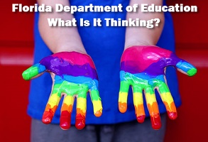 Photo of hands painted in LBQT colors with headline: Florida Department of Education: What is it thinking?
