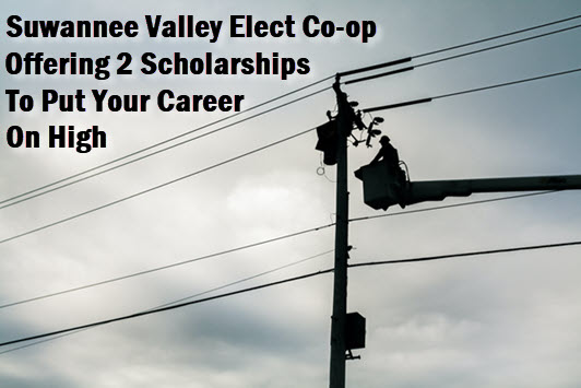 Lineworker on high electric pole, with caption: Suwannee Valley Electric Co-op offering 2 scholarships to put your career on high