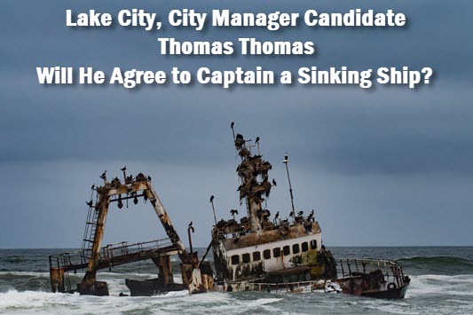 Photo of sinking ship with caption: Lake City, City Manager Candidate Thomas Thomas, will he agree to captain a sinking ship?