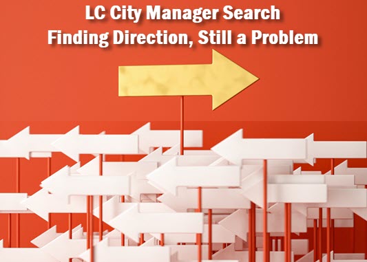Image of arrows with copy: LC City Manager Search, Finding Direction, Still a Problem