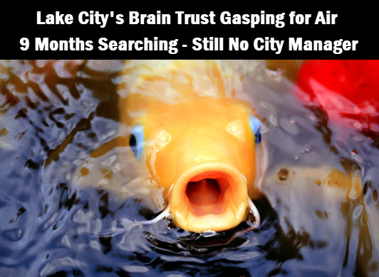 Photo of fish gasping for air with caption: Lake City's Brain Trust Gasping for Air. 9 Months Searching - Still No City Manager