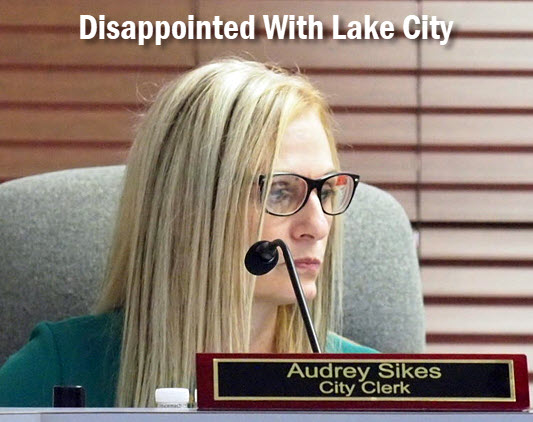City Clerk Audrey Sikes - Dissapointed With Lake City