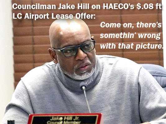 Councilman Jake Hill with headline:  On HAECO's 8 cents a foot airport lease offer: "Come on, there's somethin' wrong with that picture.