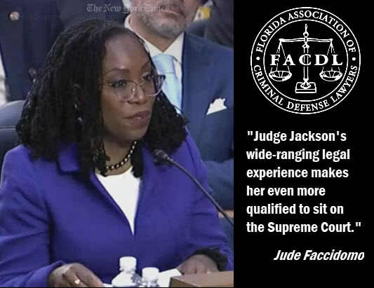 Photo: Judge Ketanji Brown Jackson with caption: "Judge Jackson's wide-ranging legal experience makes her even more qualified to sit on the Supreme Court." by Jude Faccidomo, president Florida Association of Criminal Defense Lawyers
