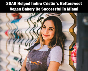Indira Cristin with caption: SOAR helped Indira Cristin's Bettersweet Vegan Bakery be successful in Miami