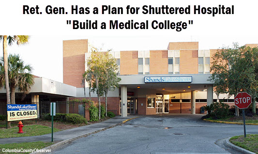 Photo of Shands at Lake Shore Hospital with headline: Retired General has a plan for shuttered hospital, "Build a Medical College"