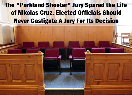 Jury box with headline: The "Parkland Shooter" Jury spared the live of Nikolas Cruz. Elected officials should never castigate a jury for its decision