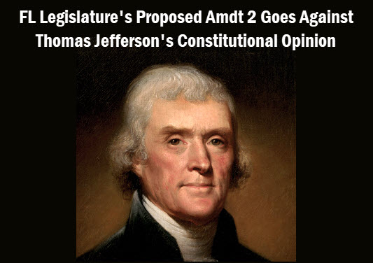 Painting of Thomas Jefferson with headline: Florida legislature's proposed amendment 2 goes against Thomas Jefferson's constitutional opinion