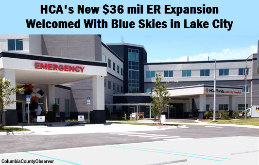 HCA Lake City Florida Emergency Room expansion with headline: HCA's New 36 mil ER Expansion Welcomed With Blue Skies in Lake City
