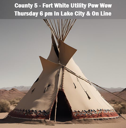 Teepee with headline: County5-Fort White utility pow wow