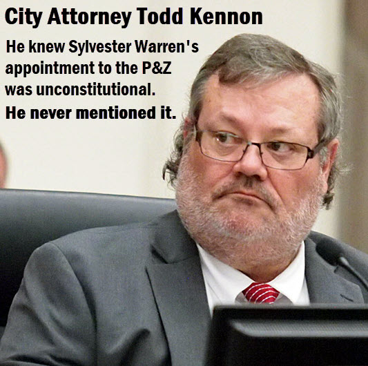 City Attorney Todd Kennon with headline: City Attorney Todd Kennon. He knew Sylvester Warren's appointment to the P&Z was unconstitutional. He never mentioned it.