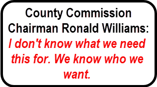 Commission Chairman Ronald Williams: "I don't know what we need this for. We know who we want.