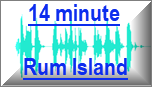 link to 14 minute Rum Island audio clip