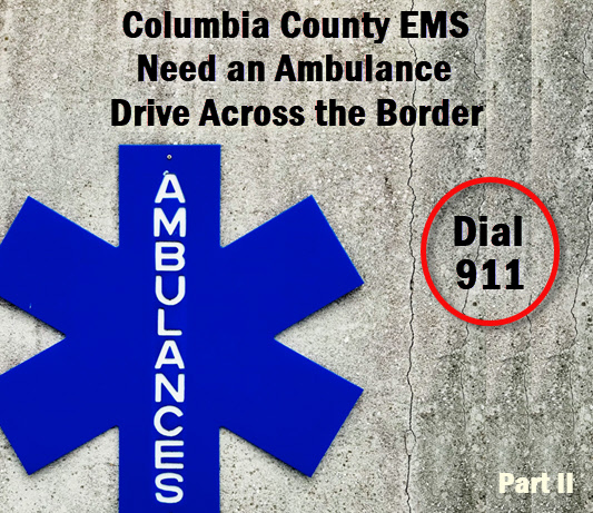 Ambulance logo with headline: Columbia County EMS -- need an ambulance, drive across the border then call 911